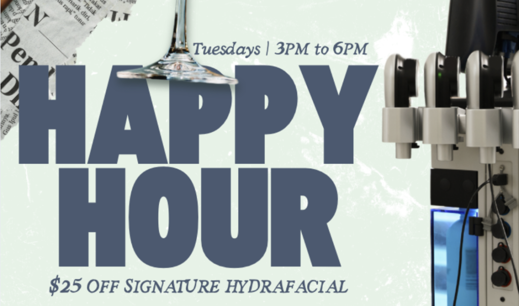 Hydrafacial Happy Hour - The Garden Med Spa